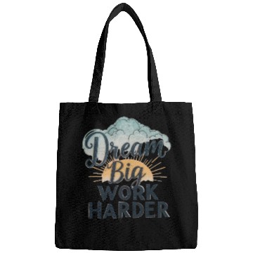 Discover Dream Big, Work Harder Bags