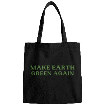 Discover Make Earth Green Again Funny Earth Day Bags