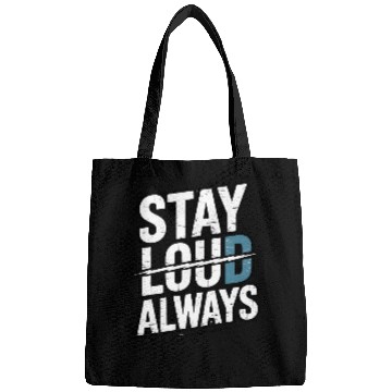 Discover Stay Loud Always by DASSOVI Bags