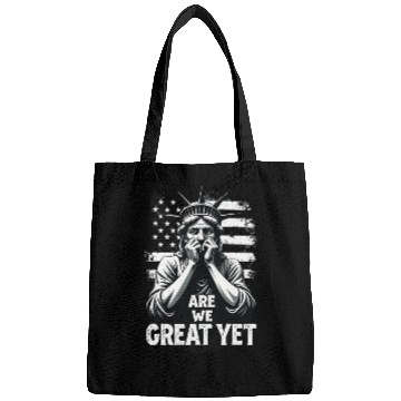 Discover Are We Great Yet Statue of Liberty Trump America Bags