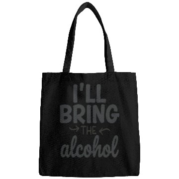 Discover I'll Bring the Alcohol Party Saying Quote Bags