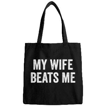 Discover My Wife Beats Me Husband Bags