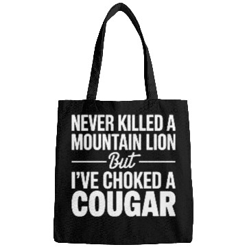 Discover Never Killed a Mountain Lion But I’ve Choked Bags