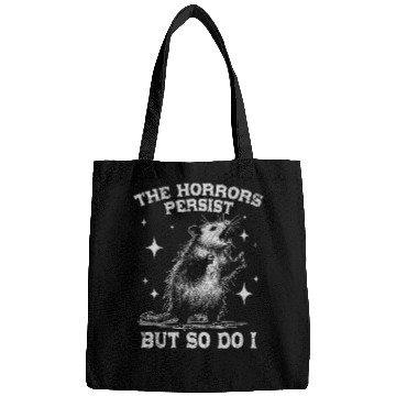 Discover The Horrors Persist But So Do I Funny Opossum Meme Bags