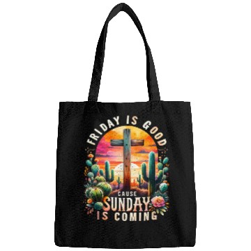 Discover FRIDAY IS GOOD CAUSE SUNDAY IS COMING Bags