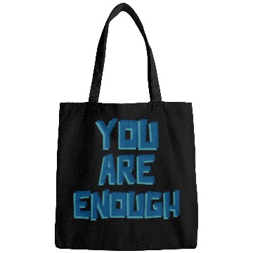 Discover YOU ARE ENOUGH Bags