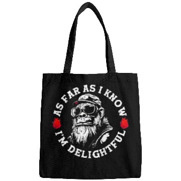 Discover As Far As I Know I'm Delightful Funny Monkey Bags