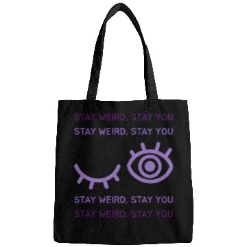 Discover STAY WEIRD STAY YOU Bags