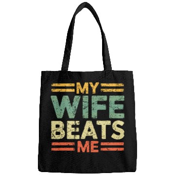 Discover My Wife Beats Me Bags
