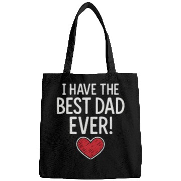 Discover I HAVE THE BEST DAD EVER! Bags