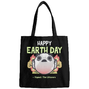 Discover Funny Earth Day Meme - Signed by The Litterers Bags