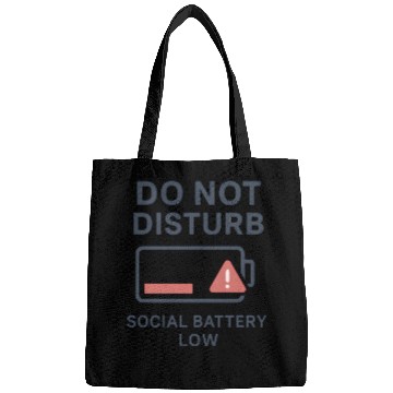 Discover Do Not Disturb Social Battery Low Bags