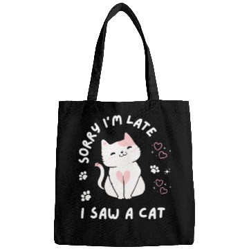 Discover Sorry I’m Late I Saw A Cat,cat lover Bags