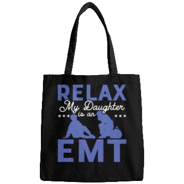 Discover Relax My Daughter Is An EMT Medical Technician Par Bags