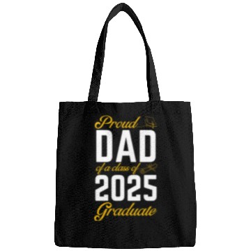 Discover Proud Dad of a Class of 2025 Graduate Bags