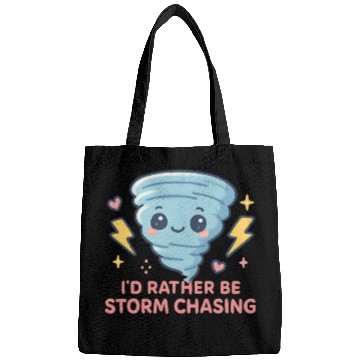 Discover I'd Rather Be Storm Chasing Weather Meteorologist Bags