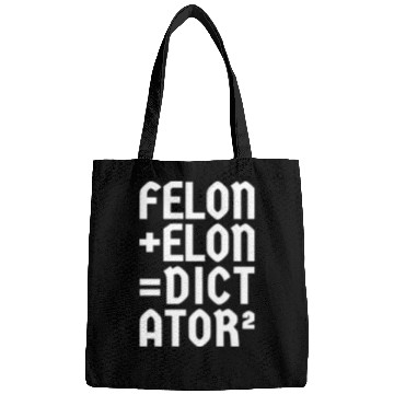 Discover Felon+Elon, Anti-Donald, Anti-Musk. Typography Bags
