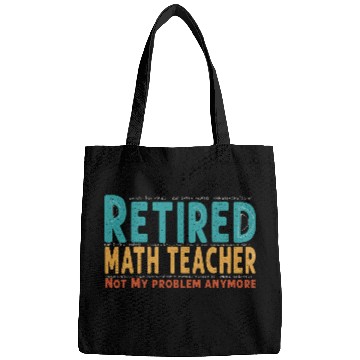 Discover Funny Retired Math Teacher Teacher Appreciation Bags