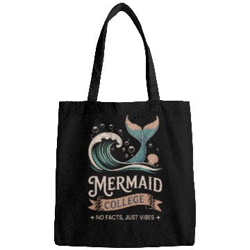 Discover Mermaid College - No facts just vibes Bags