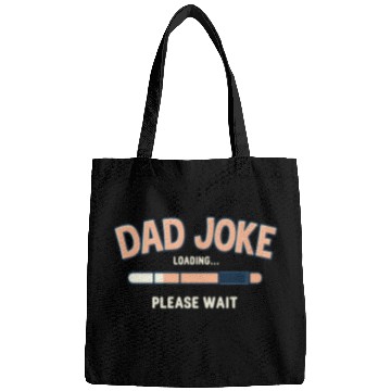 Discover Funny "Dad Joke Loading..."– Classic Dad Humor Bags
