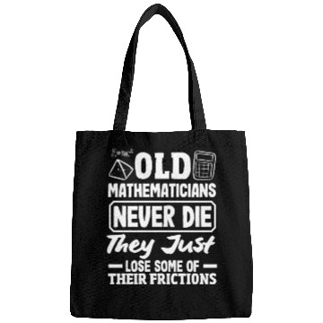 Discover Math Teacher Old Mathematicians Never Die Bags