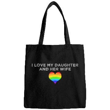 Discover I love my daughter & her wife mom dad LGBTQ pride Bags
