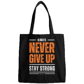 Discover Never Give Up, Stay Strong Bags