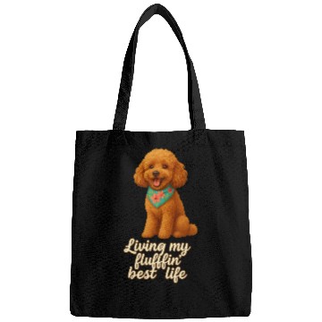 Discover Toy Poodle – Living My Fluffin’ Best Life Bags