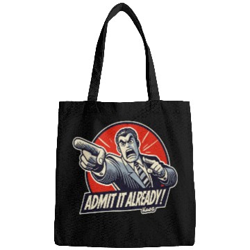 Discover Admit It Already! – Angry Pointing Lawyer Guy Bags