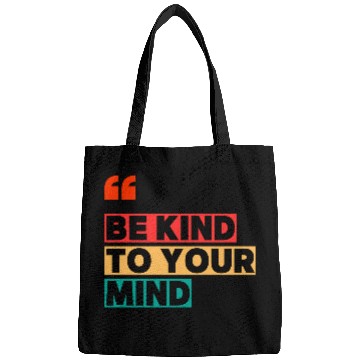 Discover Be Kind to Your Mind Bags – Mental Health Awarene