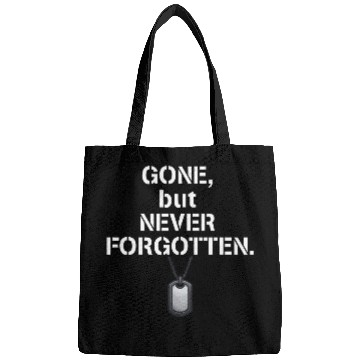 Discover Gone but never forgotten Veteran Brave Warrior Bags