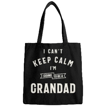 Discover Can’t Keep Calm I’m Going To Be A Grandad Bags