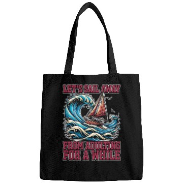 Discover Sailing Let's Sail Away From Adulting Fisherman Bags