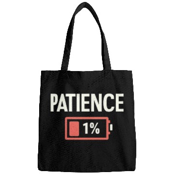 Discover Patience: 1% Remaining – Battery of Sanity Drained Bags