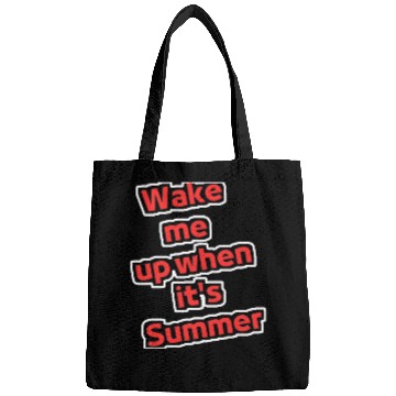 Discover Wake me up when it's summer Bags
