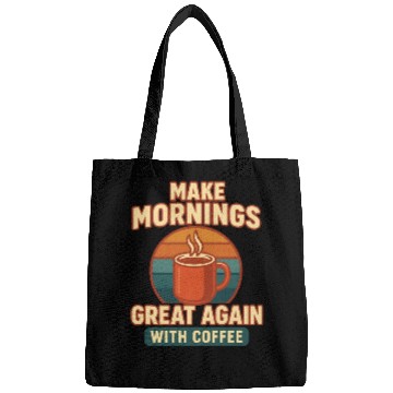 Discover Make Mornings Great Again Coffee Design Bags