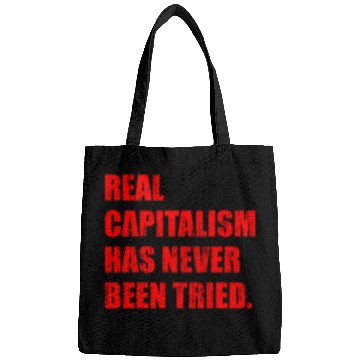 Discover Real Capitalism Has Never Been Tried Bags