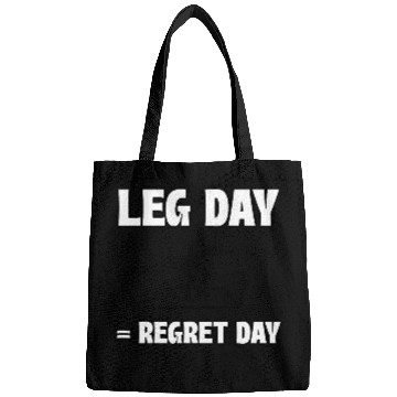 Discover Leg Day = Regret Day Bags