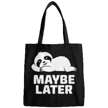 Discover Lazy Sloth Maybe Later Bags