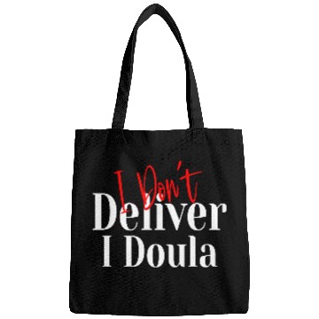Discover I Don’t Deliver I Doula – Funny Bags