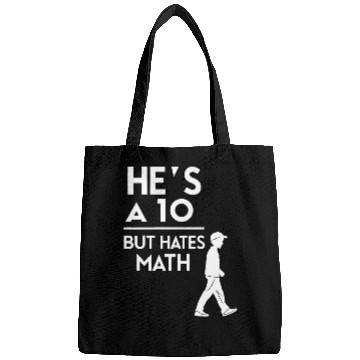 Discover He’s a 10 But Hates Math – Funny Math Meme Design Bags