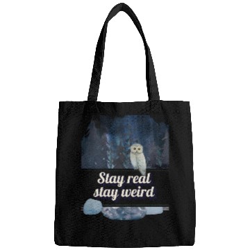 Discover Stay Real Stay Weird – Forest Owl Bags