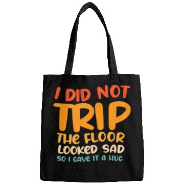 Discover I Did Not Trip The Floor Looked Sad Bags
