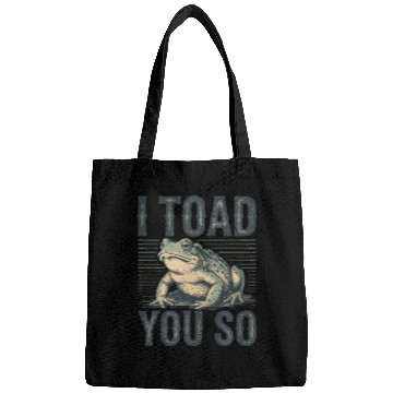 Discover I Toad You So – Funny Sarcastic Frog Pun Design Bags