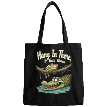 Discover Hang In There – Dark Humor Sarcastic Bags