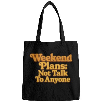 Discover Weekend Plans: Not to Talk to Anyone Bags