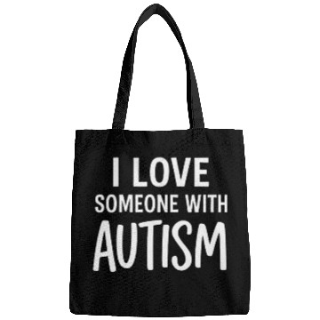 Discover I Love Someone With Autism Bags