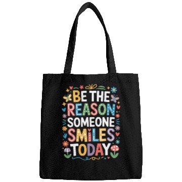 Discover Be The Reason Someone Smiles Today Kindness Quote Bags