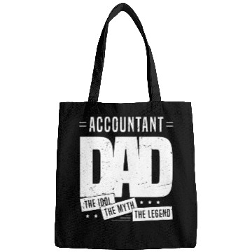 Discover Accountant Dad The Idol The Myth The Legend Bags