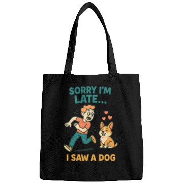 Discover Sorry I’m Late – I Saw a Dog Bags